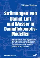 Strömungen von Dampf, Luft und Wasser in Dampflokomotiv-Modellen