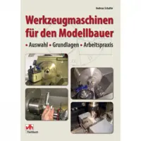 Werkzeugmaschinen für den Modellbauer