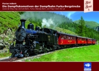 Die Dampflokomotiven der Dampfbahn Furka-Bergstrecke